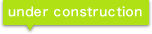 under construction